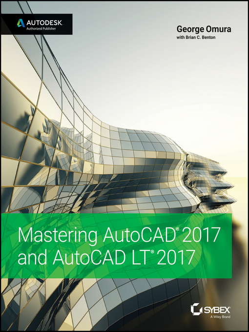 Title details for Mastering AutoCAD 2017 and AutoCAD LT 2017 by George Omura - Available